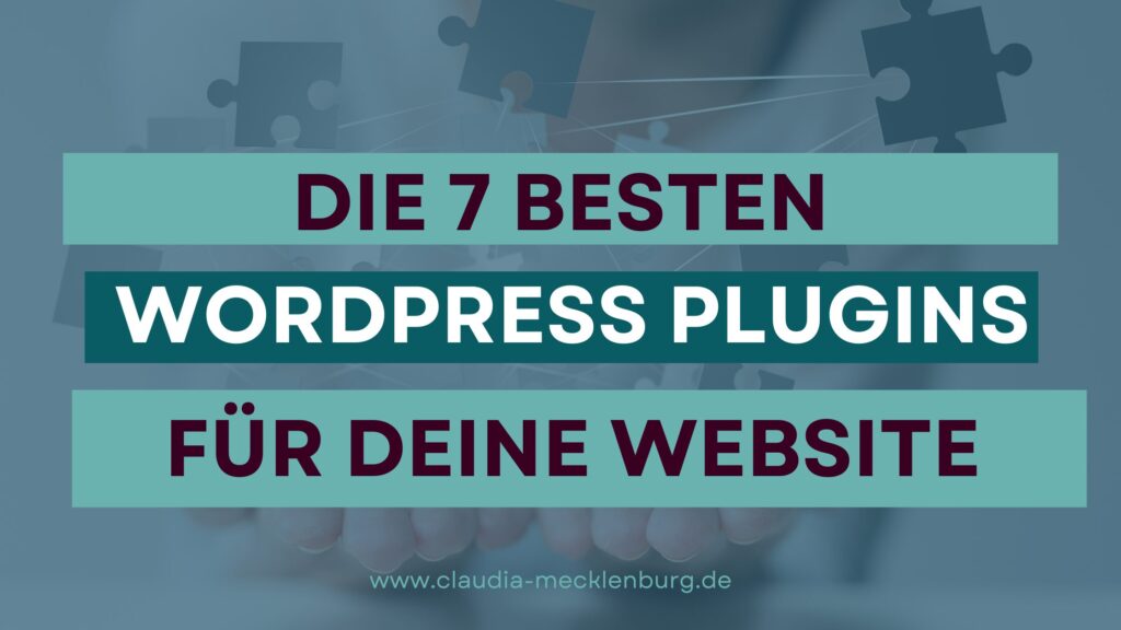 Der Titel des Blogbeitrags "Die 7 besten WordPress Plugins für deine Website" auf türkisfarbenen Balken. Im Hintergrund ist eine nach oben geöffnete Hand zu sehen, über der Puzzleteile schweben.